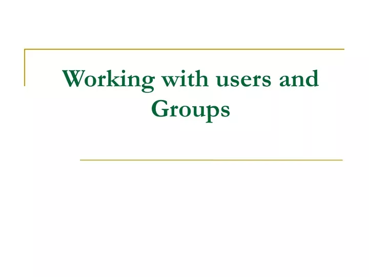 working with users and groups