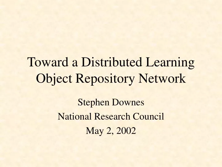 toward a distributed learning object repository network