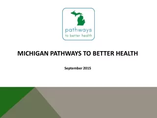 Michigan Pathways to Better Health September 2015