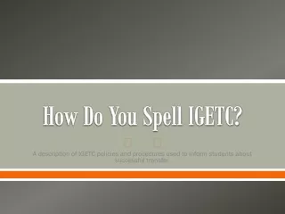 How Do You Spell IGETC?