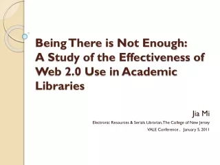 Being There is Not Enough:  A Study of the Effectiveness of Web 2.0 Use in Academic Libraries