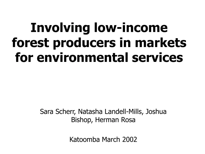 involving low income forest producers in markets for environmental services