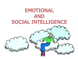 EMOTIONAL  AND  SOCIAL INTELLIGENCE