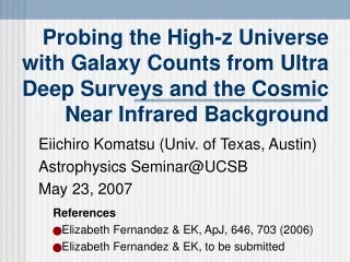 Eiichiro Komatsu (Univ. of Texas, Austin) Astrophysics Seminar@UCSB May 23, 2007