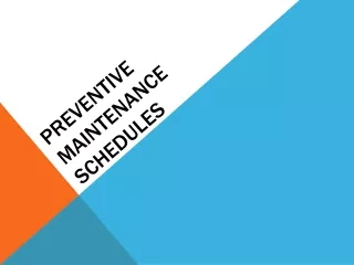Preventive Maintenance Schedules