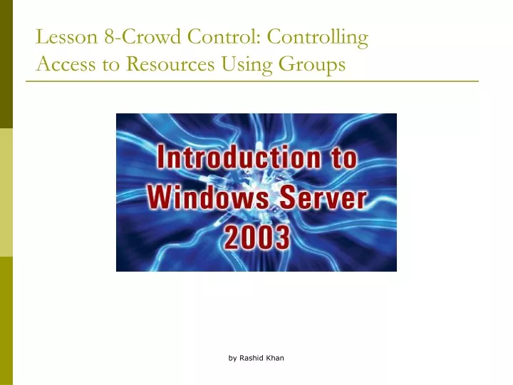 lesson 8 crowd control controlling access to resources using groups