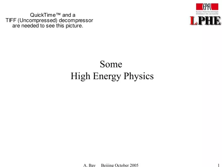 some high energy physics