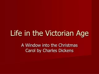 Life in the Victorian Age