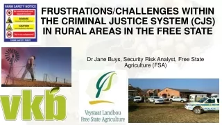 FRUSTRATIONS/CHALLENGES WITHIN THE CRIMINAL JUSTICE SYSTEM (CJS) IN RURAL AREAS IN THE FREE STATE