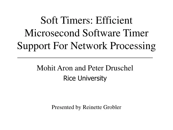 soft timers efficient microsecond software timer support for network processing