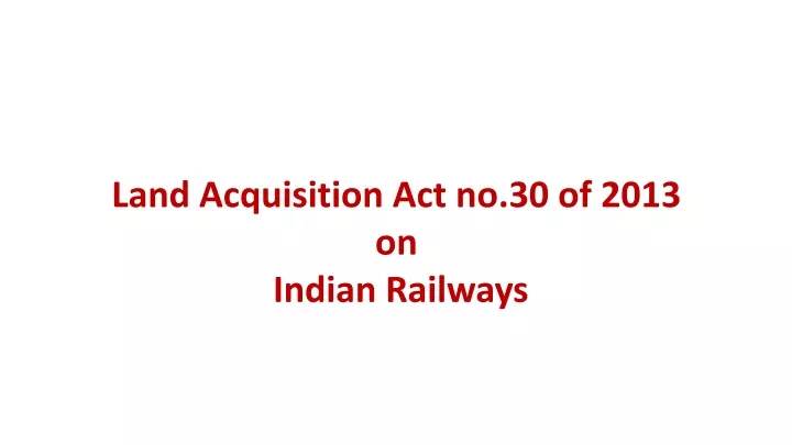 land acquisition a ct no 30 of 2013 on indian railways