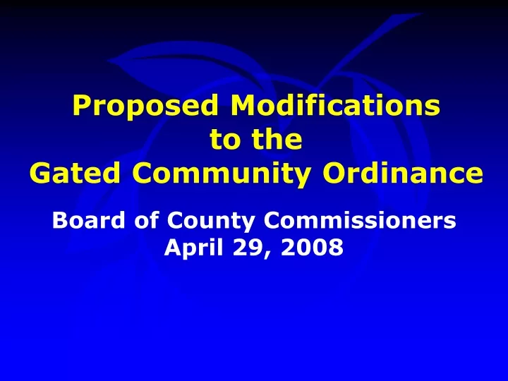 proposed modifications to the gated community ordinance