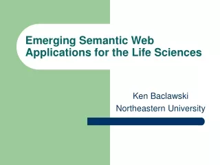 Emerging Semantic Web Applications for the Life Sciences