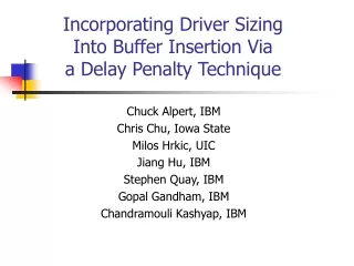 Incorporating Driver Sizing  Into Buffer Insertion Via  a Delay Penalty Technique