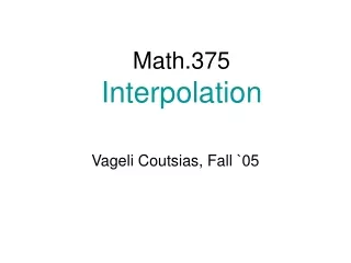 Math.375  Interpolation