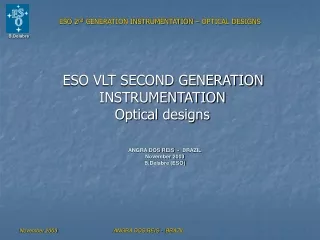 ESO 2 nd  GENERATION INSTRUMENTATION – OPTICAL DESIGNS