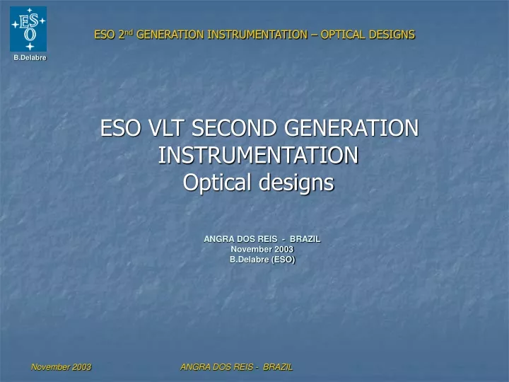 eso 2 nd generation instrumentation optical designs