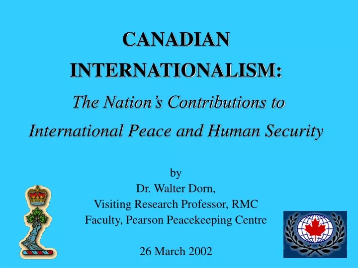 canadian internationalism the nation s contributions to international peace and human security