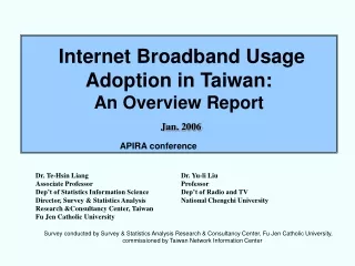 Internet Broadband Usage Adoption in Taiwan: An Overview Report J an.  200 6