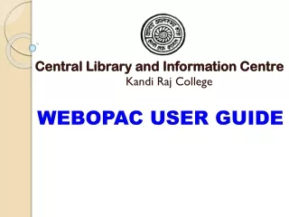 Central Library and Information Centre Kandi  Raj College WEBOPAC USER GUIDE