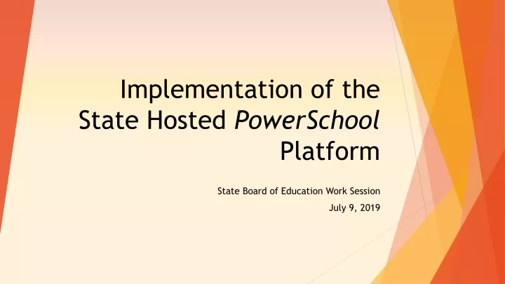 implementation of the state hosted powerschool platform