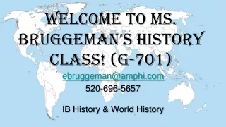 Welcome to Ms. Bruggeman’s History Class! (G-701)