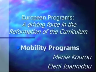 European Programs: A driving force in the Reformation of the Curriculum