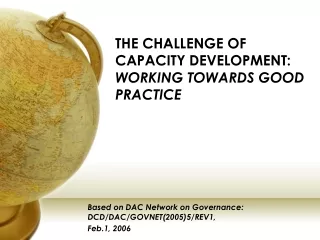 THE CHALLENGE OF CAPACITY DEVELOPMENT:  WORKING TOWARDS GOOD PRACTICE