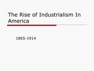 The Rise of Industrialism In America