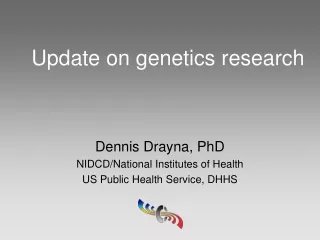Update on genetics research