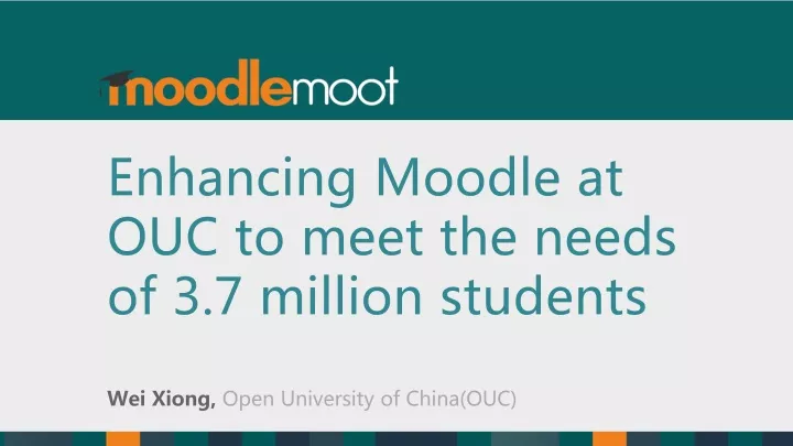 enhancing moodle at o uc to meet the needs