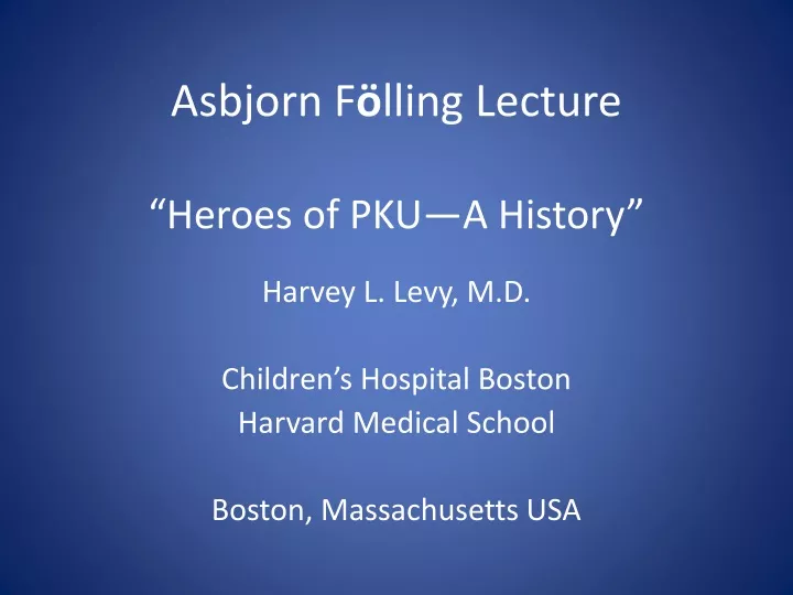 asbjorn f lling lecture heroes of pku a history