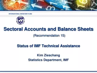 Sectoral  Accounts and Balance Sheets (Recommendation 15) Status of IMF Technical Assistance