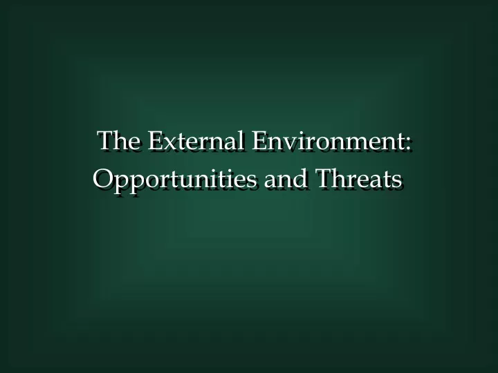 the external environment opportunities and threats