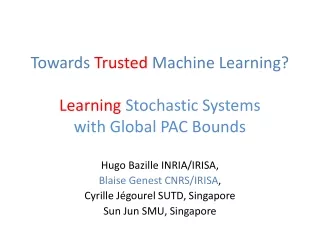 Towards  Trusted  Machine Learning? Learning Stochastic Systems with Global PAC Bounds