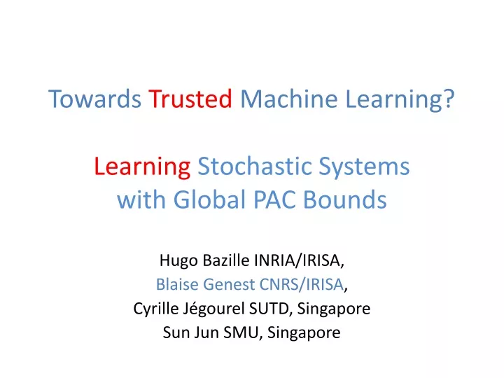 towards trusted machine learning learning stochastic systems with global pac bounds