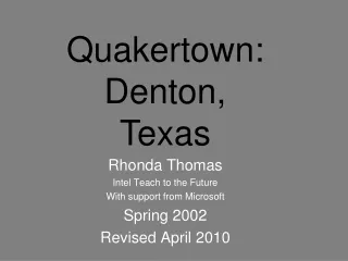 Rhonda Thomas Intel Teach to the Future With support from Microsoft Spring 2002 Revised April 2010