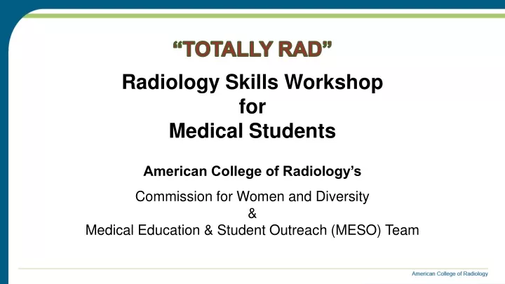 totally rad radiology skills workshop for medical students