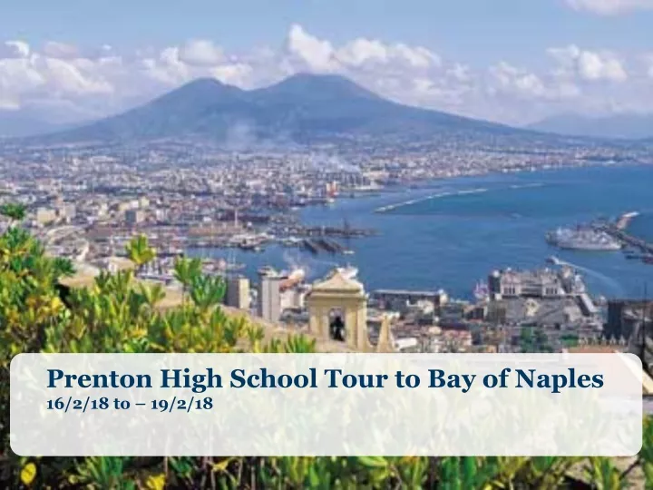 prenton high school tour to bay of naples
