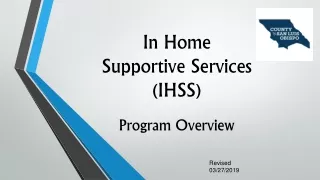 In Home  Supportive Services ( IHSS )