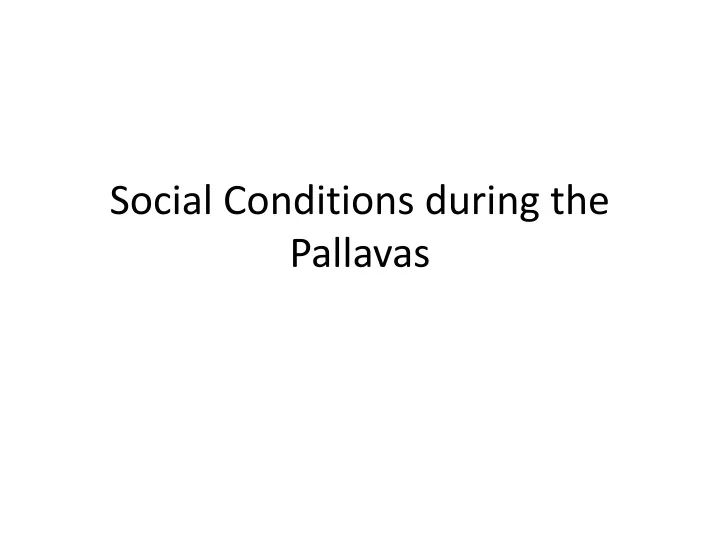 social conditions during the pallavas