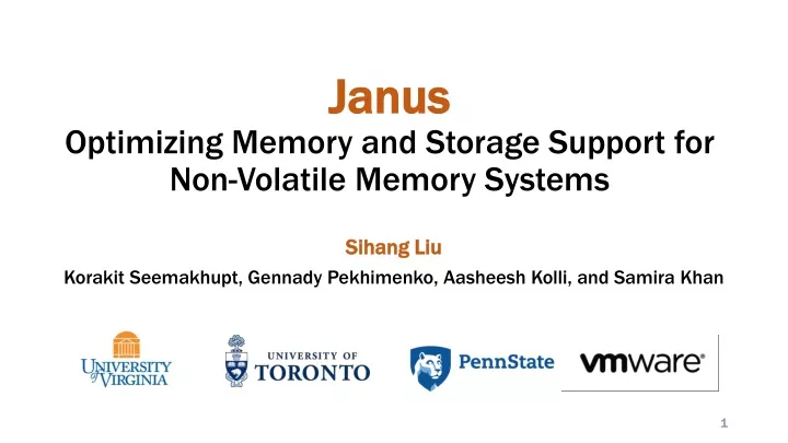 janus optimizing memory and storage support for non volatile memory systems