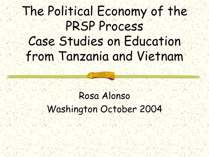 the political economy of the prsp process case studies on education from tanzania and vietnam