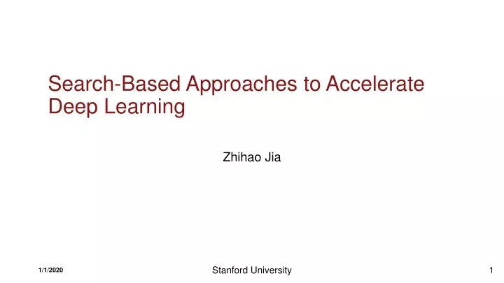 search based approaches to accelerate deep learning