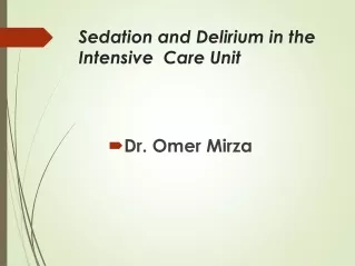 Sedation and Delirium in the Intensive  Care Unit