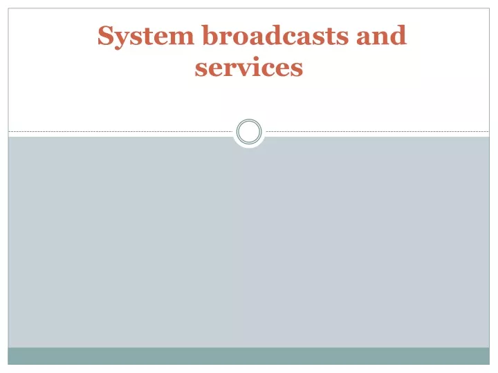 system broadcasts and services