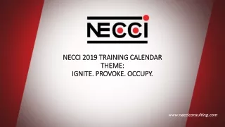 NECCI  2019  TRAINING  CALENDAR THEME: IGNITE. PROVOKE. OCCUPY.