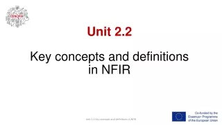 Unit 2.2  Key  concepts and definitions  in NFIR