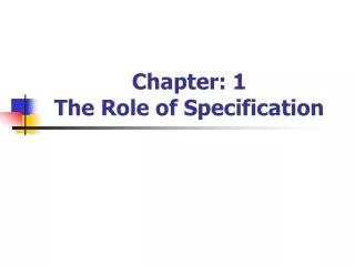 Chapter: 1 The Role of Specification