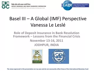 Basel III – A Global (IMF) Perspective Vanessa Le Leslé